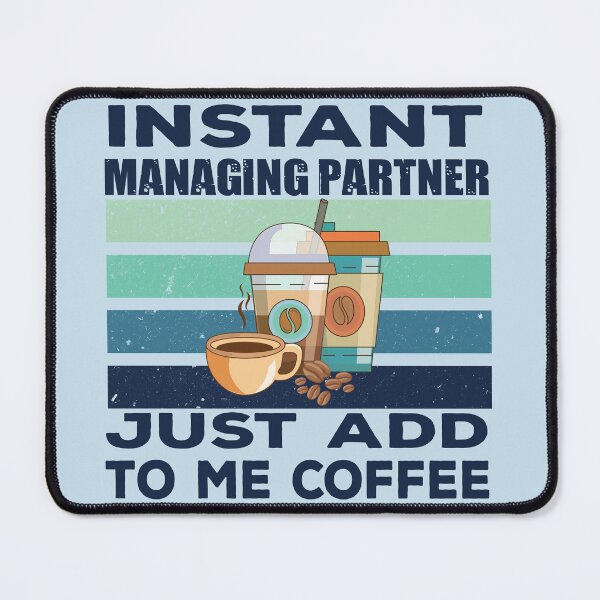 Item preview, Instant managing partner just add to me coffee, dark text, business owner Job title, funny joke, quote, funny job title profession, coffee and job title designed and sold by SGS-.