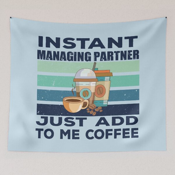 Item preview, Instant managing partner just add to me coffee, dark text, business owner Job title, funny joke, quote, funny job title profession, coffee and job title designed and sold by SGS-.