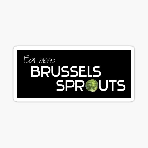Eat more Brussels Sprouts Sticker