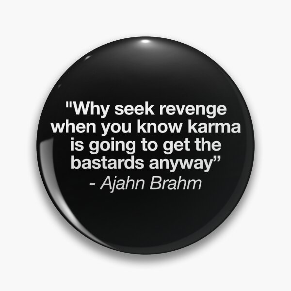 Item preview, Funny Ajahn Brahm Seek Revenge Quote designed and sold by JackCurtis1991.