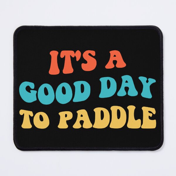 Item preview, It's A Good Day To Paddle II designed and sold by Lemon Pepper.