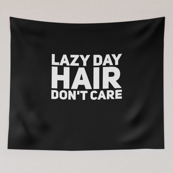 Item preview, Lazy day hair don't care designed and sold by alexmichel91.