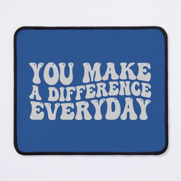 Item preview, You Make A Difference Everyday designed and sold by THROUGH-LIFE.