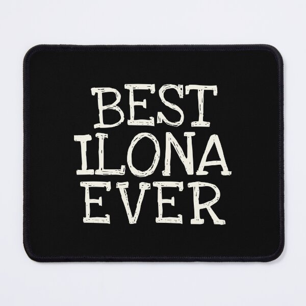 Item preview, Best Ilona Ever Funny Personalized Name designed and sold by MariosNydras.