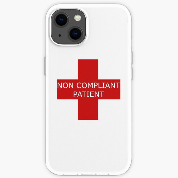 Non Compliant Patient iPhone Soft Case