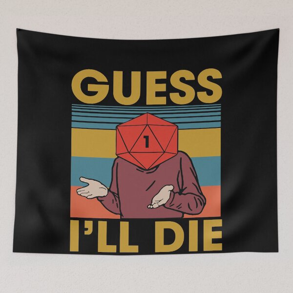 Item preview, Guess i'll die, dice, dnd, d, dnd dice, d dice, gaming, rpg, d and d, rpg gaming classic t designed and sold by JOHNLAVENDER1.