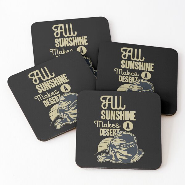 Item preview, All sunshine makes a desert saying  designed and sold by Mansn.