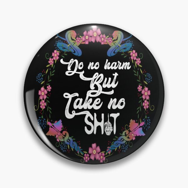 Item preview, Do no harm but take no shit,floral,,V555.  designed and sold by Chakilogy.