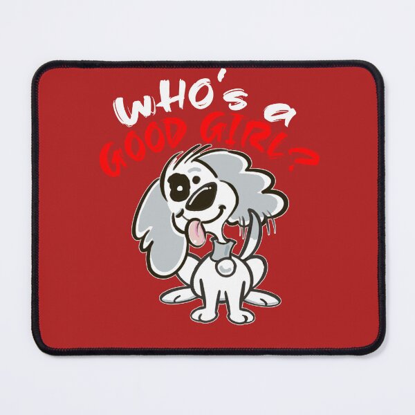 Item preview, Who's a Good Girl? designed and sold by jimbairn.