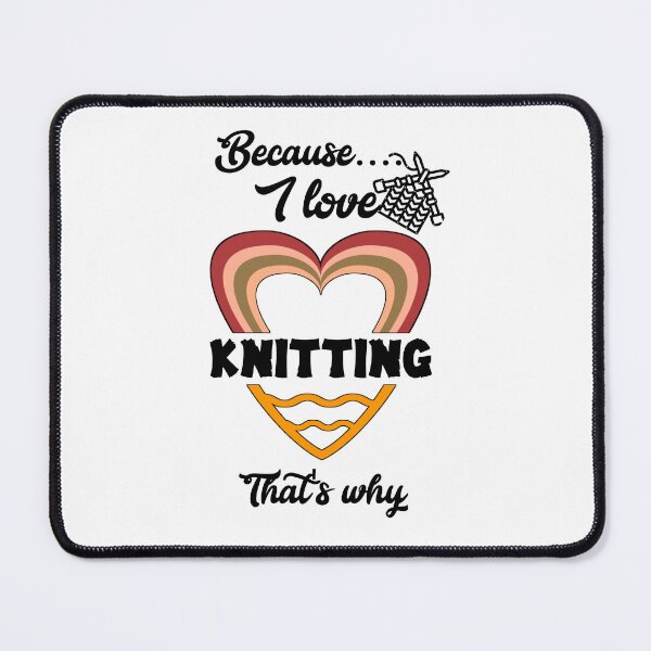 Item preview, Because I love knitting, that's why...V555. designed and sold by Chakilogy.