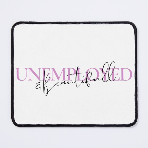 Item preview, Unemployed And Beautifull designed and sold by HongThuyet.