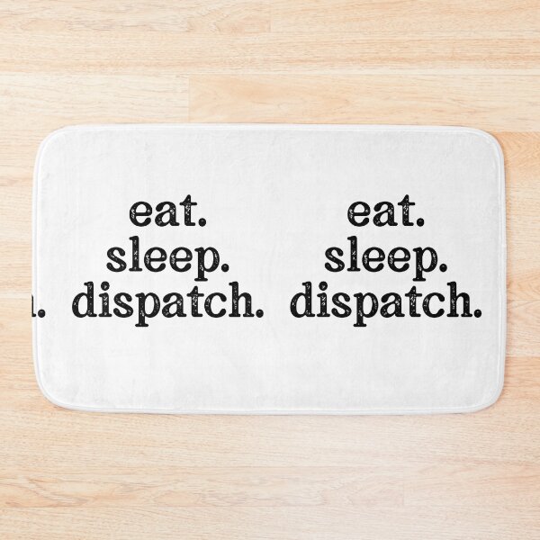 Item preview, Eat Sleep Dispatch designed and sold by TeesYouWant.