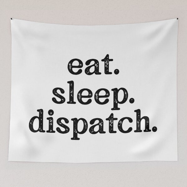 Item preview, Eat Sleep Dispatch designed and sold by TeesYouWant.