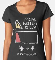 Low Social Battery Women's Premium T-Shirt
