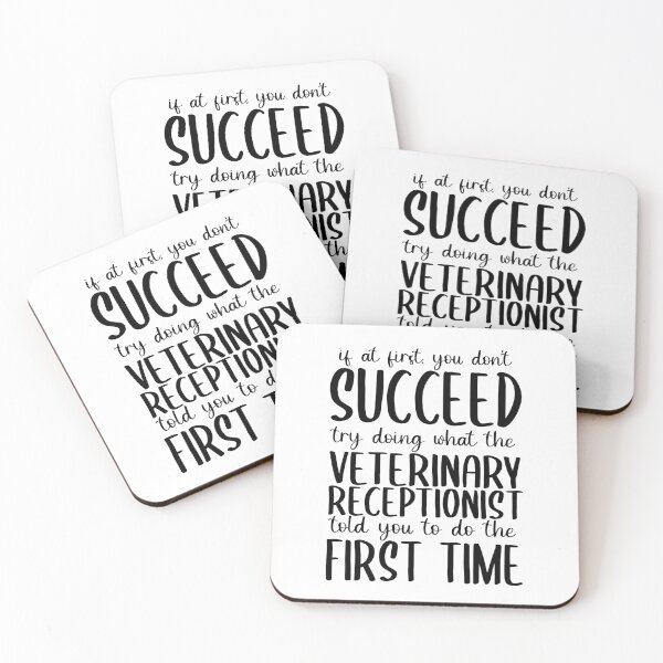 Item preview, If At First You Do Not Succeed, Try Doing What The Veterinary Receptionist Told You To Do The First Time designed and sold by TeesYouWant.