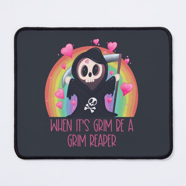 Item preview, When it’s grim be a grim reaper designed and sold by Jess.a.creates.