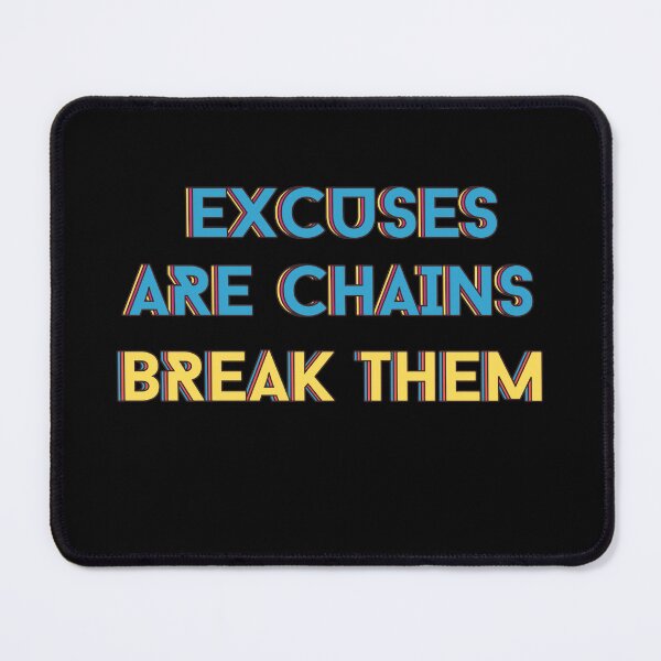 Item preview, Excuses Are Chains Break Them motivational saying designed and sold by Hohohaxi.