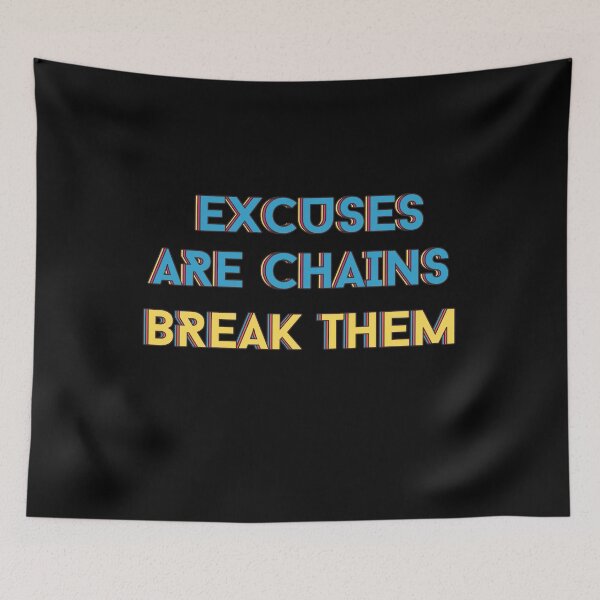 Item preview, Excuses Are Chains Break Them motivational saying designed and sold by Hohohaxi.