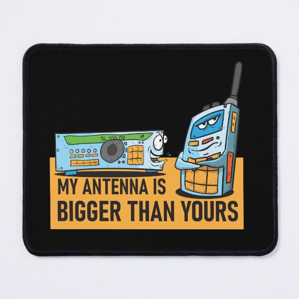Item preview, My antenna is bigger than yours - HAM radio designed and sold by ZdravkovDesign.
