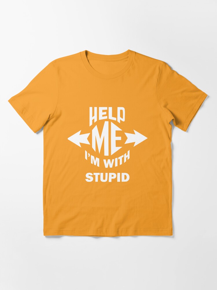 Alternate view of Help Me, I'm With Stupid Essential T-Shirt