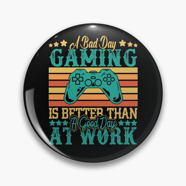Item preview, A Bad Day Gaming Is Better Than A Good Day At Work designed and sold by RockBeeDesigns.