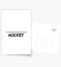 I'd rather be playing hockey Postcards
