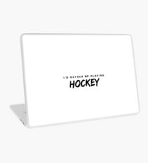 I'd rather be playing hockey Laptop Skin