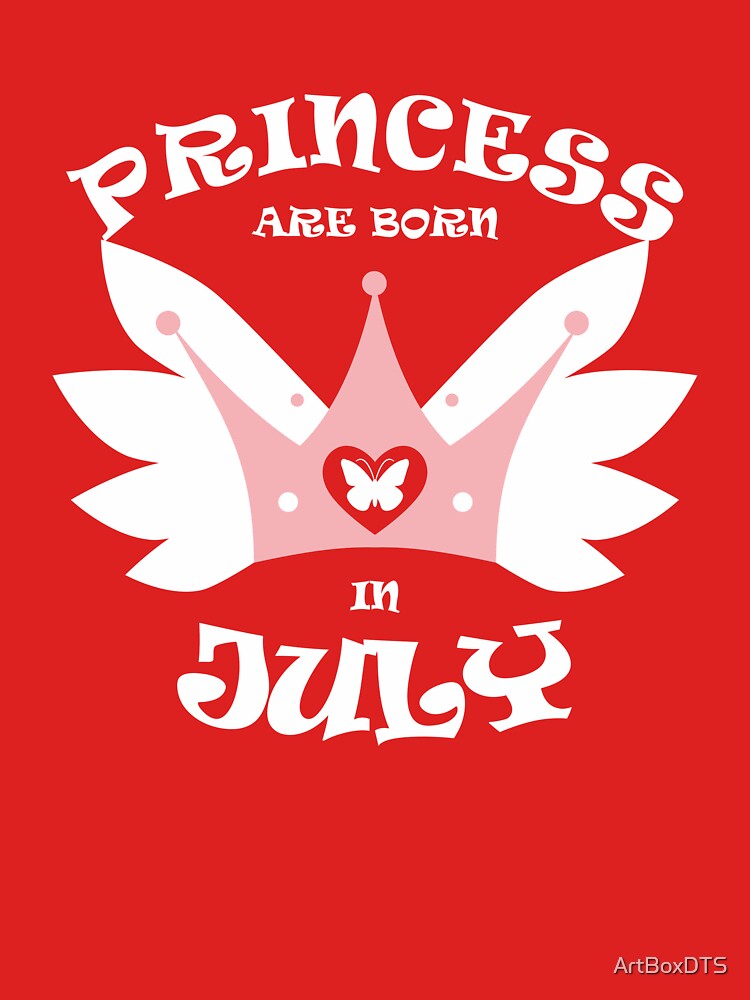 Princess Are Born In July by ArtBoxDTS
