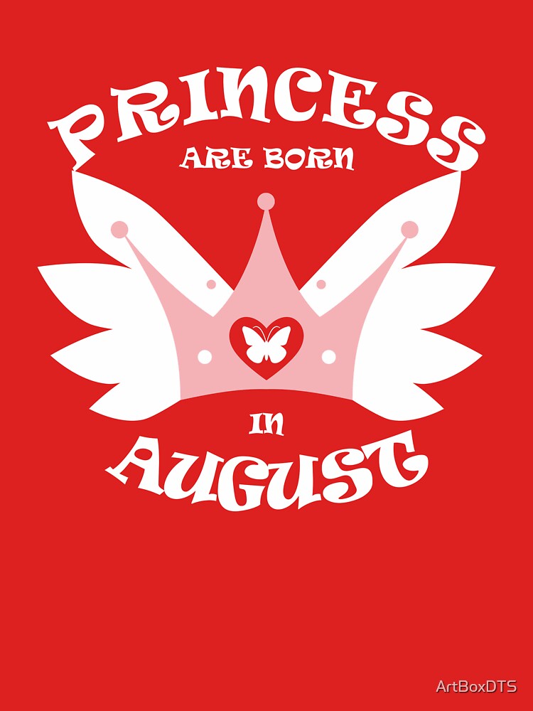 Princess Are Born In August by ArtBoxDTS