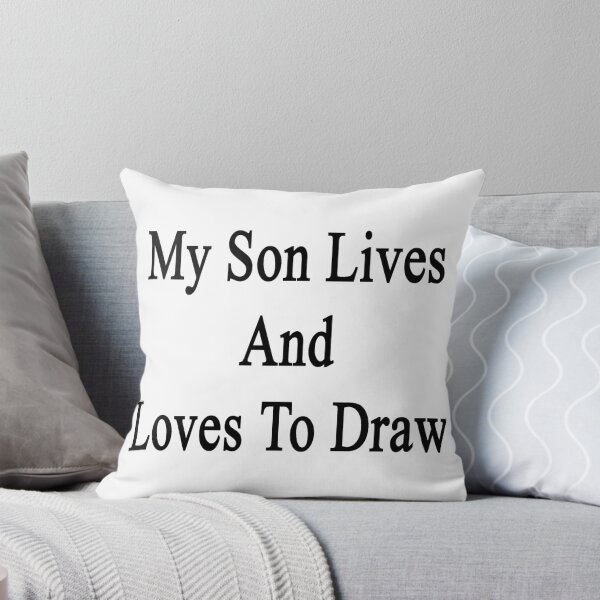 Item preview, My Son Lives And Loves To Draw  designed and sold by supernova23.
