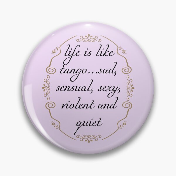 Item preview, life is like tango sad sensual sexy violent and quiet designed and sold by Pixtela ..