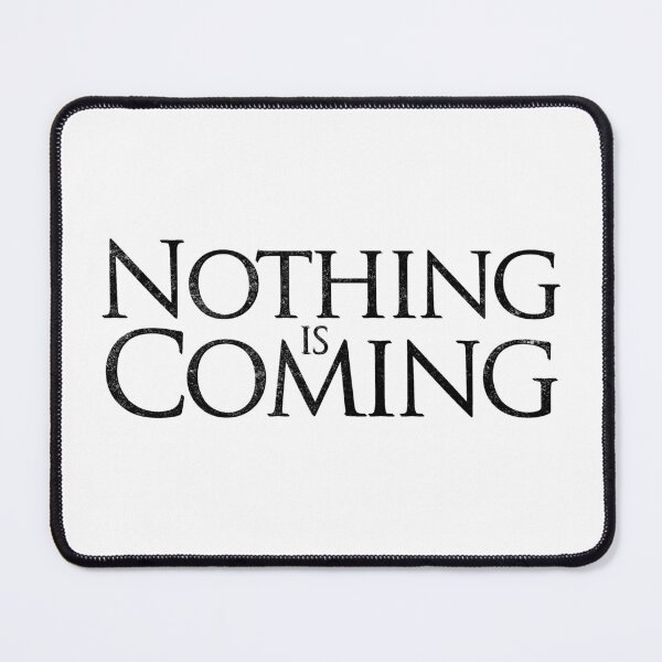 Item preview, Nothing is Coming BLACK designed and sold by TheoristClub.
