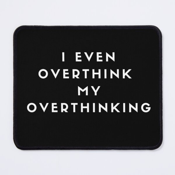 Item preview, Overthink Overthinking designed and sold by Vivoh12.