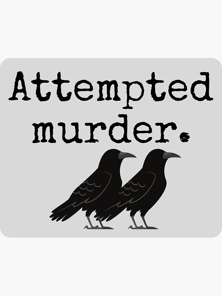 Attempted Murder Crows & Ravens Funny Crow Shirt Birds Shirt