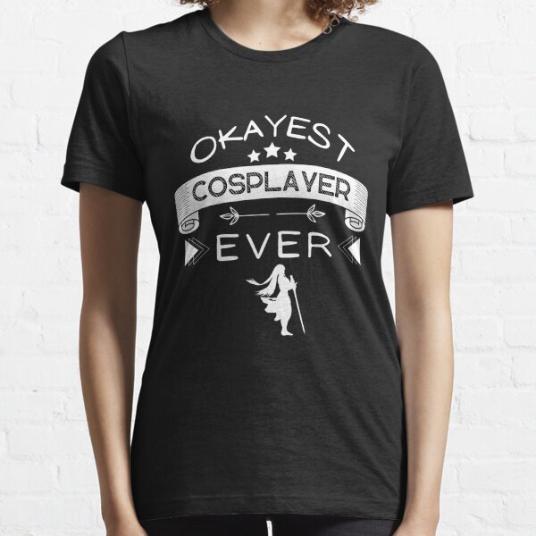 Okayest Cosplayer Ever Essential T-Shirt