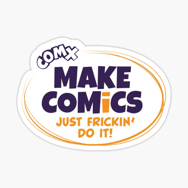 MAKE COMiCS - Just Frickin' Do it! Sticker
