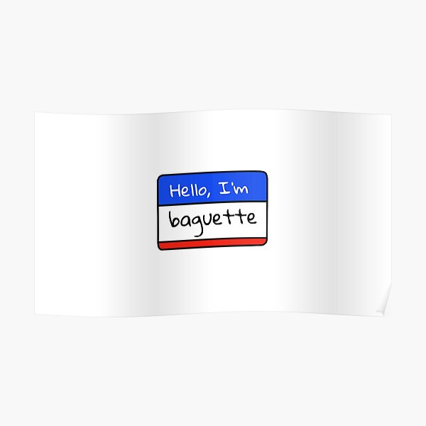 Hello, I'm Baguette Poster
