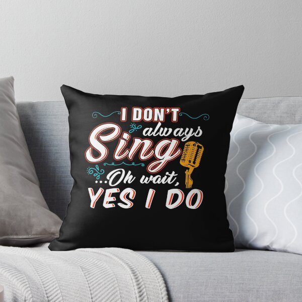 Item preview, I don't always sing oh wait yes I do - funny singer designed and sold by Captain Mood.
