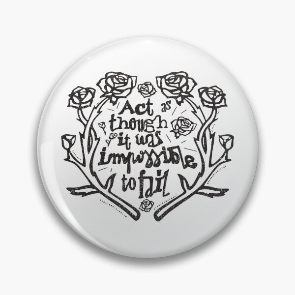 Item preview, ACT AS THOUGH IT WAS IMPOSSIBLE TO FAIL designed and sold by axelle1410.