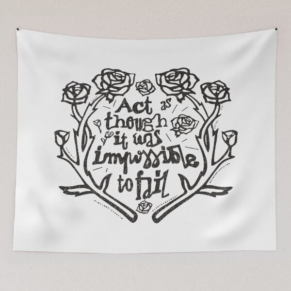 Item preview, ACT AS THOUGH IT WAS IMPOSSIBLE TO FAIL designed and sold by axelle1410.