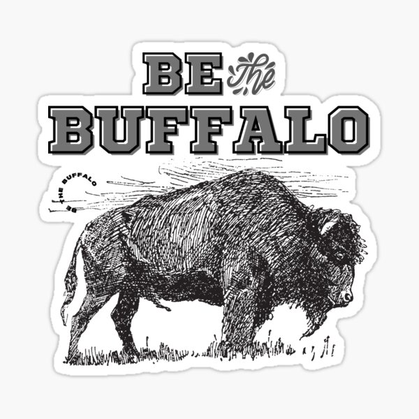 Item preview, Be The Buffalo designed and sold by UranusStickers.