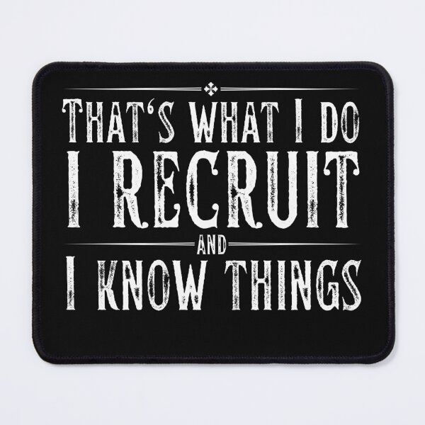 Item preview, Funny Recruiter thats what I do I recruit and I know things designed and sold by Click-Like.