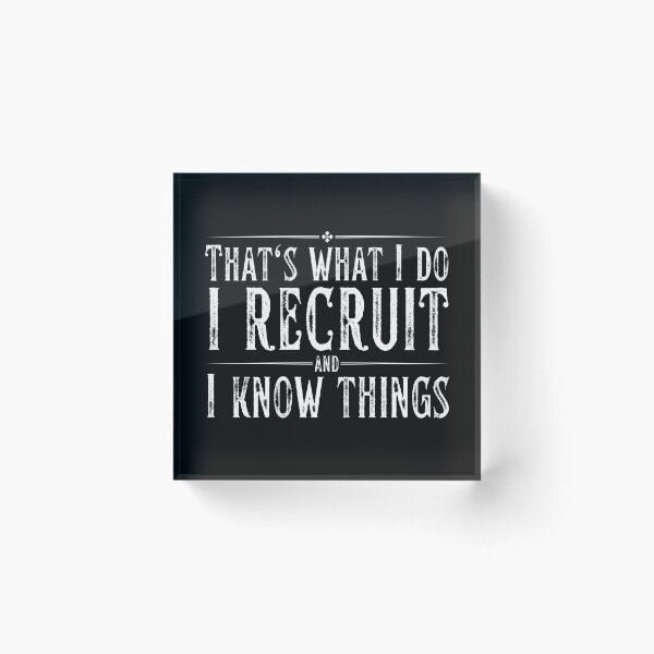 Item preview, Funny Recruiter thats what I do I recruit and I know things designed and sold by Click-Like.