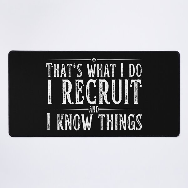 Item preview, Funny Recruiter thats what I do I recruit and I know things designed and sold by Click-Like.