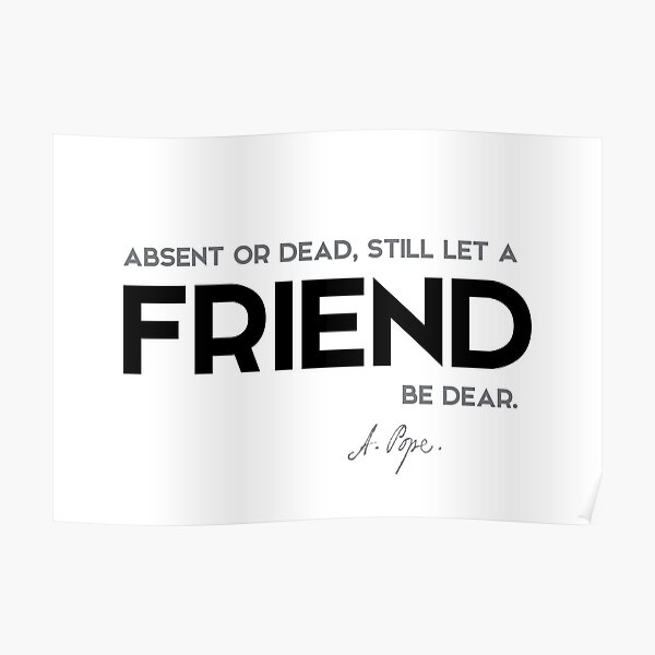 friend - alexander pope Poster