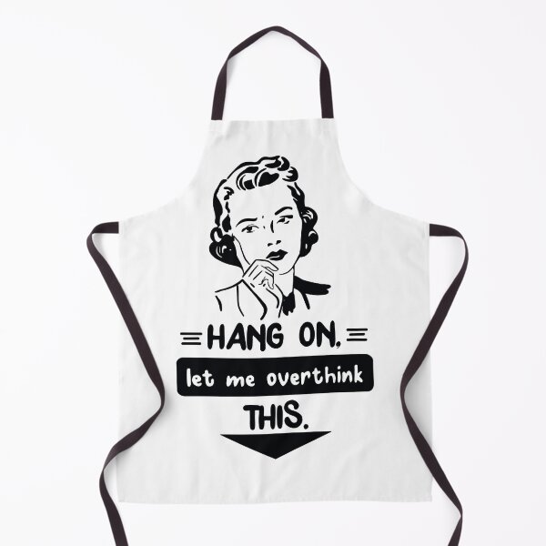 Item preview, Hang on, Let me overthink this designed and sold by OnlyCoolDesigns.