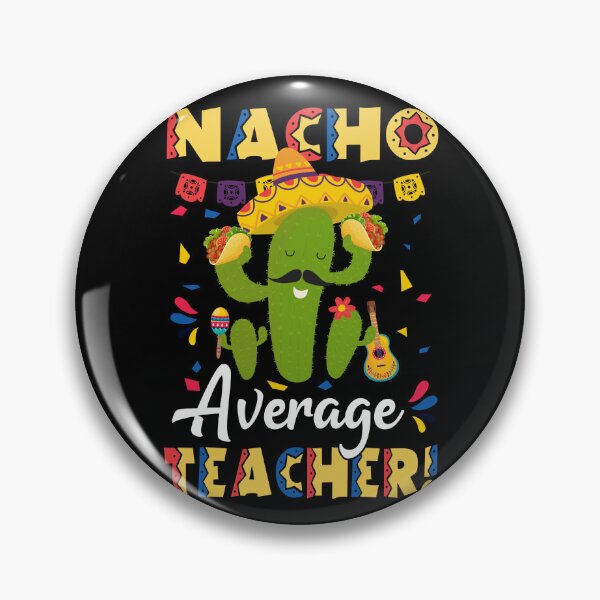 Item preview, Nacho Average Teacher designed and sold by quertaautrey8.