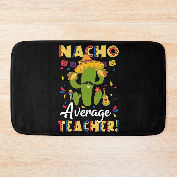 Item preview, Nacho Average Teacher designed and sold by quertaautrey8.