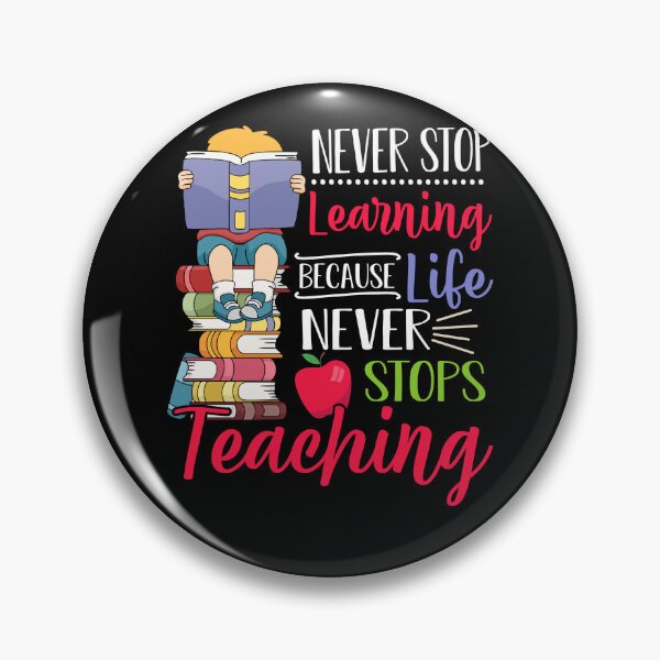 Item preview, Never Stop Learning Because Life Never Stops Teaching designed and sold by quertaautrey8.