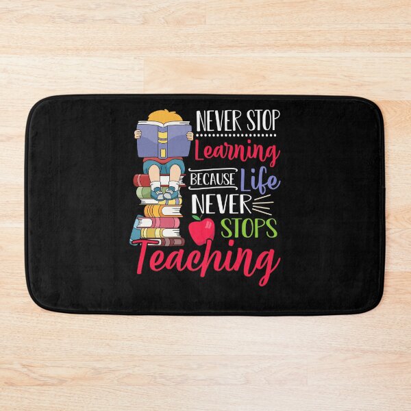 Item preview, Never Stop Learning Because Life Never Stops Teaching designed and sold by quertaautrey8.
